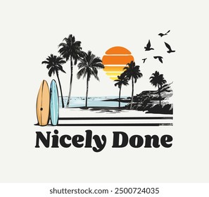 nicely done slogan with surfboard on palm beach sunset graphic vector illustration