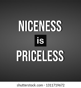 Niceness is Priceless. Life quote with modern background vector illustration