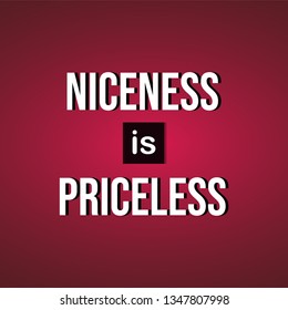 Niceness is Priceless. Life quote with modern background vector illustration