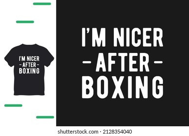 I am nicer after boxing t shirt design