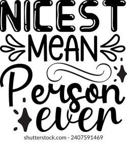 Nicest Mean Person Ever Sarcastic Design