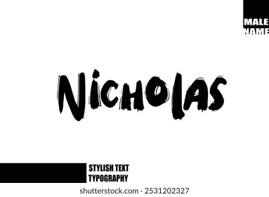 Nicholas Baby Boy Name In Bold Grunge And Rough Typography Brush Text