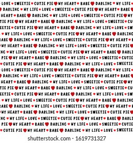 Nicknames for lovers text arranged in rows with tiny heart shapes for Valentine’s Day gift wrapping or packaging print. My life, cutie pie, babe, sweetie words typography on a white background.