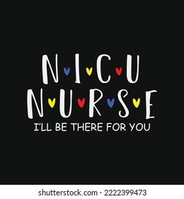 Nicu Nurse Baby I'll Be There For You Gift For Rn And Lpn