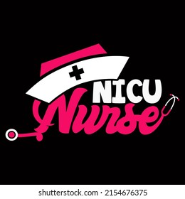 Nicu Nurse. Nurse Day T Shirt Design Vector Illustration.