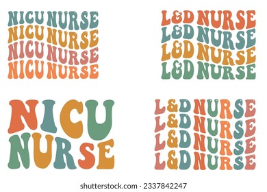 NICU Nurse, L and D Nurse retro wavy SVG bundle T-shirt designs