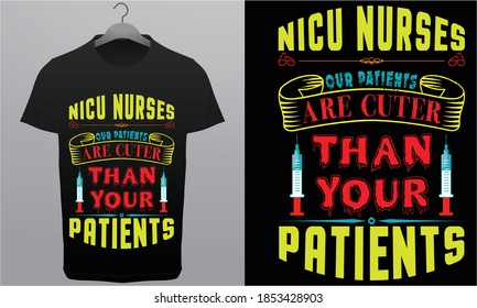 Nicu Nurses Our patients are cuter Than your patient's Branding Creative Vector & AI Royalty T-Shirt Design Template. 