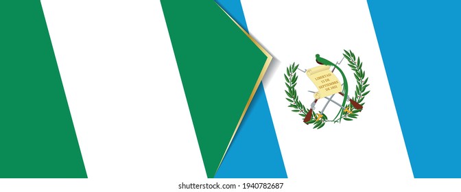 Nigeria and Guatemala flags, two vector flags symbol of relationship or confrontation.