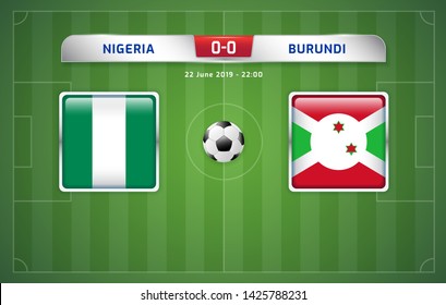 Nigeria vs Burundi scoreboard broadcast template for sport soccer africa tournament 2019 Group B and football championship in egypt vector illustration