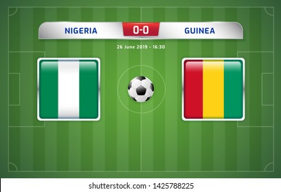 Nigeria vs Guinea scoreboard broadcast template for sport soccer africa tournament 2019 Group B and football championship in egypt vector illustration