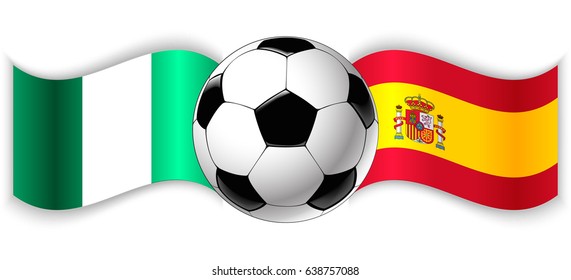 Nigerian and Spanish wavy flags with football ball. Nigeria combined with Spain isolated on white. Football match or international sport competition concept.