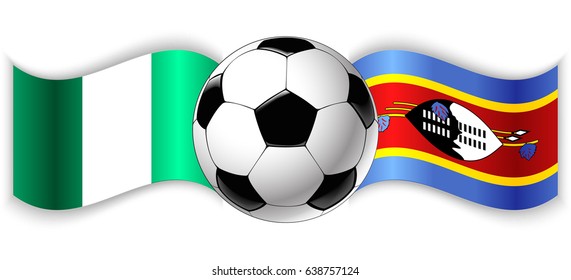 Nigerian and Swazi wavy flags with football ball. Nigeria combined with Swaziland isolated on white. Football match or international sport competition concept.