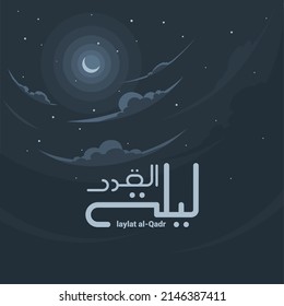 Night atmosphere with crescent moon, clouds, flat style stars, Translation of the Arabic text Laylat al-Qadr which means Night of determination or power. vector illustration