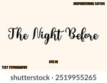 The Night Before Inspirational Quote Of Modern Cursive Typography Text 