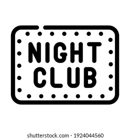 night club sign line icon vector. night club sign sign. isolated contour symbol black illustration