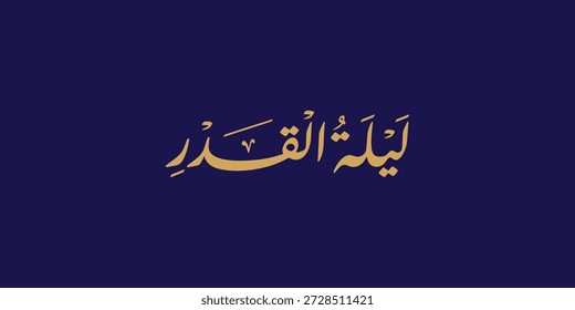 la Noche del Decreto, caligrafía árabe para Ramadán Kareem "Laylat Al-Qadr" Verso del Corán de Surat Al Qadr - la traducción es (La Noche del Ordenamiento es mejor que mil meses) Ramadán
