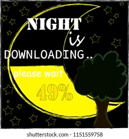 Night is Downloading,please wait.Good Night and Sweet Dreams.Night scene with moon,stars and the tree.Nature.