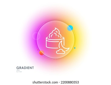 Night face cream line icon. Gradient blur button with glassmorphism. Skin care sign. Cosmetic lotion symbol. Transparent glass design. Night cream line icon. Vector
