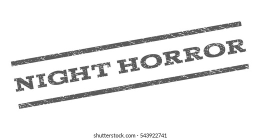 Night Horror watermark stamp. Text caption between parallel lines with grunge design style. Rubber seal stamp with scratched texture. Vector grey color ink imprint on a white background.