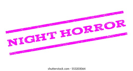 Night Horror watermark stamp. Text caption between parallel lines with grunge design style. Rubber seal stamp with unclean texture. Vector magenta color ink imprint on a white background.