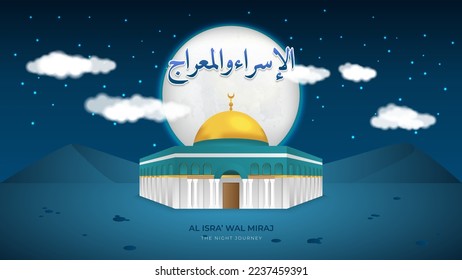 The night journey Isra Miraj illustration with the moon, mosque, and al isra wal miraj text in arabic