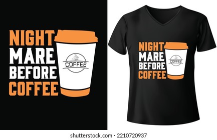 Night mare before coffee, coffee t shirt design,best coffee t shirt design,