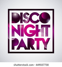 Night Party and Disco concept represented by advertising icon over blurred lights background. Colorfull illustration. 