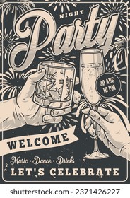 Night party monochrome vintage flyer with alcoholic drinks in hands of people inviting to nightclub or disco vector illustration