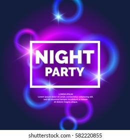 Night Party, Neon abstract background. Template with bright circles.