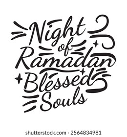 Night of Ramadhan Blessed Souls Hand lettering. Vector Illustration