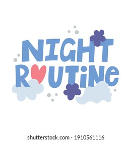 Night Routine hand drawn doodle lettering. Vector illustration. Background. Design poster quote, motivational phrase about face care and self care.