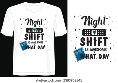 Night Shift Is Awesome 'What Day Is It' - Trendy Healthcare T-Shirt Design, typography, merchandise design, vector template, ready for print, poster, shirts