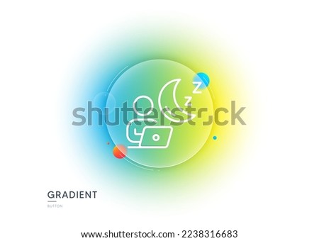 Night shift line icon. Gradient blur button with glassmorphism. Online insomnia sign. Dream office symbol. Transparent glass design. Shift line icon. Vector