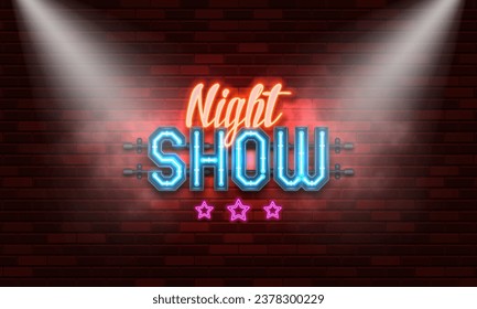 Night Show. Retro neon sign on brick wall background illuminated by spotlights. Vector illustration.