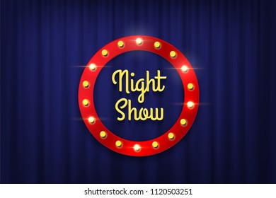 Night show sign with bulb frame on blue curtain background. Vector template.