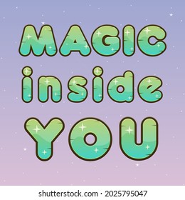 Night Sunset Sky With Stars Galaxy Blue  Pink Gray  Pale Colors Smooth Game UI Games Magical Font MAGIC INSIDE YOU Green Turquoise Wooden Natural Stars Fairy Cute Colorful Cartoon  Vector Design