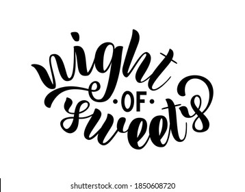 Night of sweets calligraphic text. Handwritten lettering illustration. Brush calligraphy style. Black inscription isolated on white background