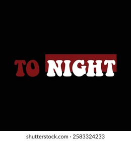 to night text on black background.