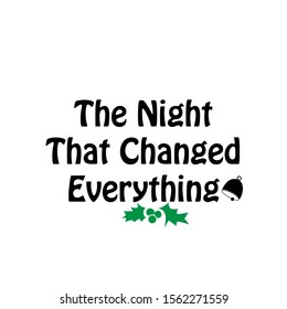 The night That changed everything, Merry Christmas Print Design or use as poster, card, flyer or T shirt