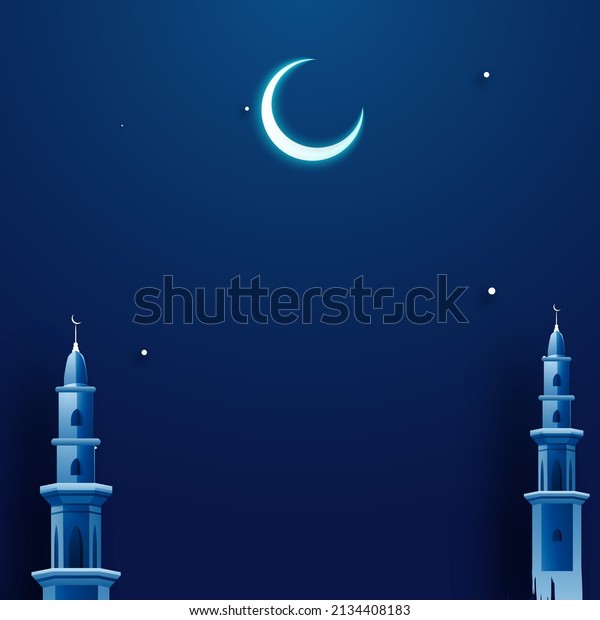 Night\
Time Blue Background With Crescent Moon, Mosque Minarets And Space\
For Text Your Message For Islamic Festival\
Concept.