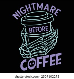 NIGHTMARE BEFORE COFFEE  FUNNY HALLOWEEN T-SHIRT DESIGN