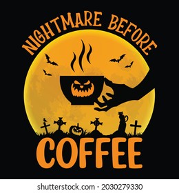 Nightmare before coffee - Halloween quotes t shirt design, vector graphic