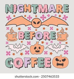 Nightmare Before Coffee Halloween T-Shirt Sublimation Design Graphic.