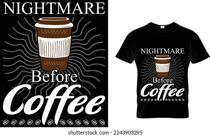  nightmare before coffee. coffee t-shiirt design.