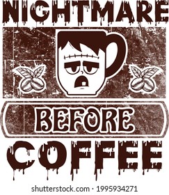 Nightmare Before Coffee Typography t-shirt lettering design