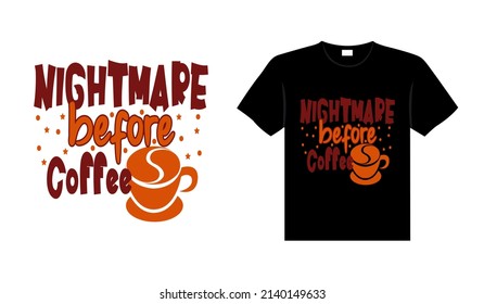 Nightmare before Coffee Typography T-shirt Design