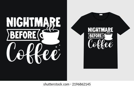 Nightmare before coffee typography vector design for t-shirt mug poster and print