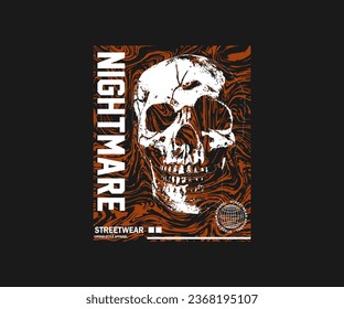 nightmare slogan with head skull effect grunge style, for streetwear and urban style t-shirts design, hoodies, etc