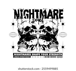 nightmare soul slogan with skull in grunge style graphic vector illustration for t-shirt print and streetwear design