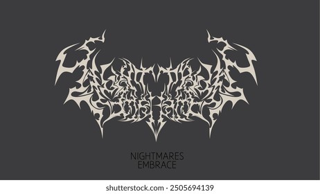 nightmares embrace dark typography. neo tribal sigilism style vector design. gothic y2k lettering illustration